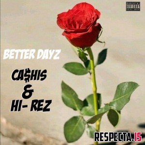 Ca$his & Hi-Rez - Better Dayz