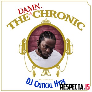 Kendrick Lamar & Dr. Dre - The DAMN. Chronic