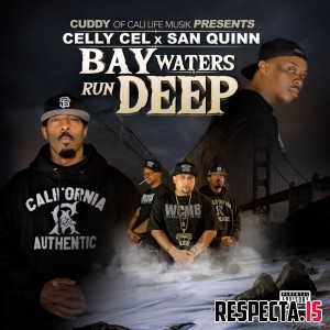 Celly Cel & San Quinn - Bay Waters Run Deep
