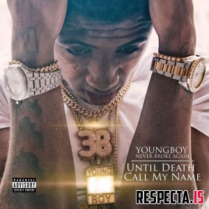 YoungBoy Never Broke Again - Until Death Call My Name Reloaded