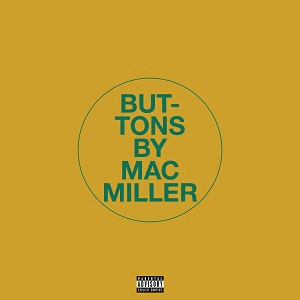 Mac Miller - Buttons / Programs / Small Worlds