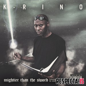K-Rino - Mightier Than the Sword
