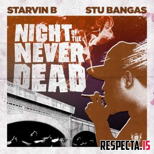 Starvin B & Stu Bangas - Night Of The Never Dead 