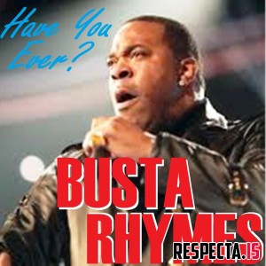 Busta Rhymes - Wuz Up / Have You Ever