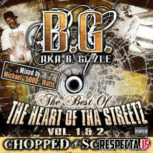 B.G. - The Best Of The Heart Of Tha Streetz Vol. 1 & 2 (Chopped & Screwed)
