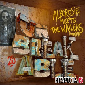 Alborosie - Unbreakable: Alborosie Meets The Wailers United