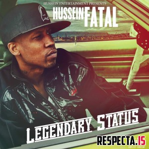 Hussein Fatal - Legendary Status