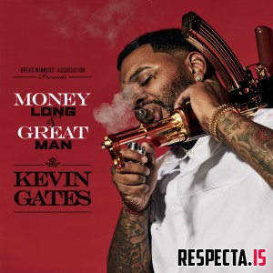 Kevin Gates - Money Long & Great Man