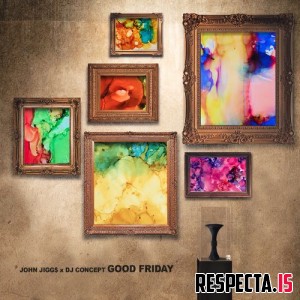 John Jigg$ & DJ Concept - Good Friday EP 