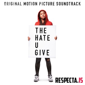VA - The Hate U Give (Original Motion Picture Soundtrack)