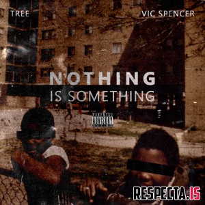 Tree & Vic Spencer - Nothing is Something (The Deluxe)