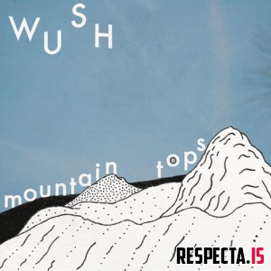 wüsh - Mountain Tops 