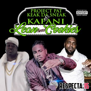 Project Pat, Keak da Sneak & Kafani - Lean and Cookies