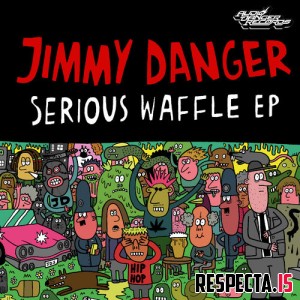 Jimmy Danger - Serious Waffle 