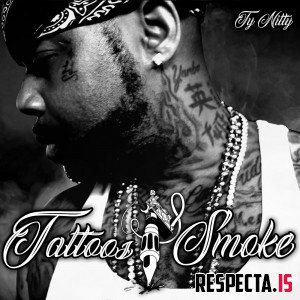 Ty Nitty - Tattoos & Smoke