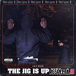Jay Nice - The jig is up, Vol. 1