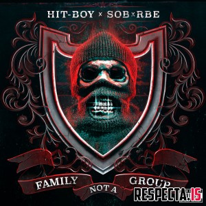 Hit-Boy & SOB X RBE - Family Not A Group