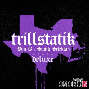 Bun B & Statik Selektah - TrillStatik (Deluxe)