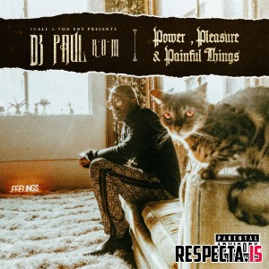 DJ Paul - Power, Pleasure & Painful Things