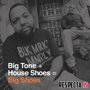 Big Tone & House Shoes - Big Shoes