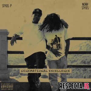 Styles P & Noah Styles - Generational Excellence
