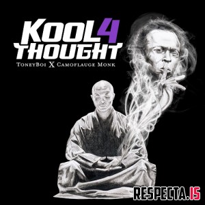 ToneyBoi & Camoflauge Monk - Kool 4 Thought 
