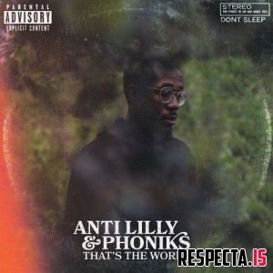 Anti Lilly & Phoniks - That's the World 