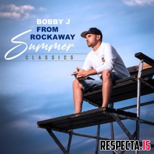 Bobby J From Rockaway - Summer Classics 