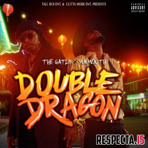 The Gatlin & Yukmouth - Double Dragon