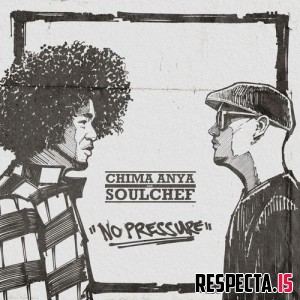 Chima Anya & SoulChef - No Pressure 