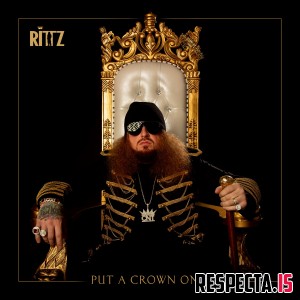 Rittz - Put a Crown on It