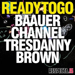Baauer, Channel Tres & Danny Brown - Ready to Go - Single