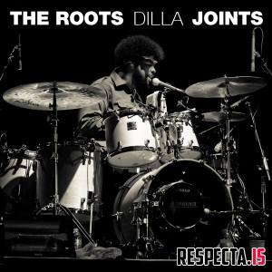 The Roots - Dilla Joints