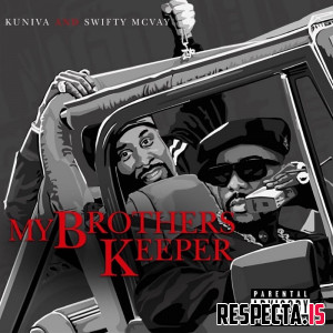 Kuniva & Swifty McVay - My Brothers Keeper