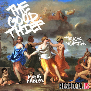 Truck North & KXNG Kables - The Good Thief
