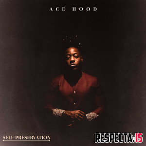 Ace Hood - Self Preservation