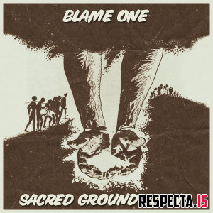 Blame One & Preed One - Sacred Ground Sound