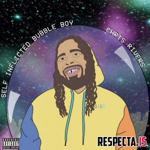 Chris Rivers - Self Inflicted Bubble Boy
