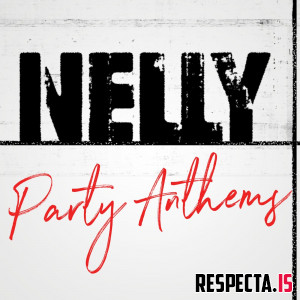 Nelly - Nelly Party Anthems