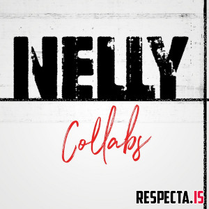 Nelly - Nelly Collabs