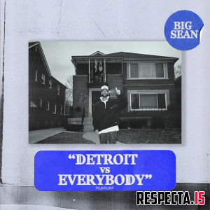 Big Sean - Detroit vs. Everybody (Playlist)