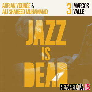 Ali Shaheed Muhammad, Adrian Younge & Marcos Valle - Jazz Is Dead 003