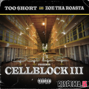 Too Short & Zoe Tha Roasta Present: Cell Block III