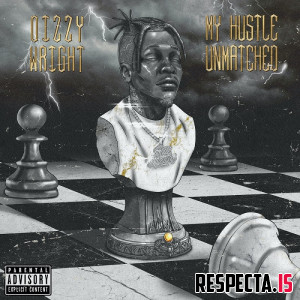 Dizzy Wright - My Hustle Unmatched