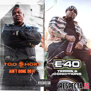 Too Short & E-40 - Ain't Gone Do It / Terms and Conditions