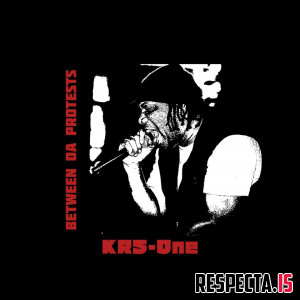 KRS-One - Between Da Protests