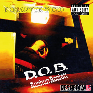 D.O.B. - Rushun Roolett (Remastered 2020)