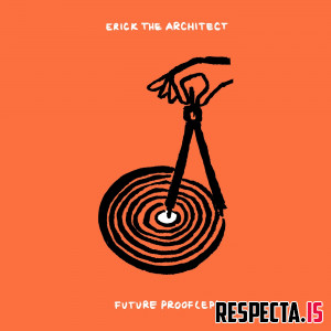 Erick The Architect - Future Proof EP