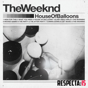The Weeknd - House Of Balloons (Original)