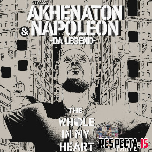 Napoleon Da Legend & Akhenaton - The Whole in My Heart Part 2